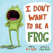 幼児向け英語絵本「I DON’T WANT TO BE A FROG」カエル以外のものになりたい