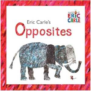 エリック・カールの英語絵本で反対語を学ぼう”Eric Carle’s Opposites”