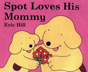 幼児向け英語絵本『Spot Loves His Mommy』