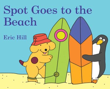 親子で楽しむ英語絵本「Spot Goes to the Beach」でビーチへ出発！